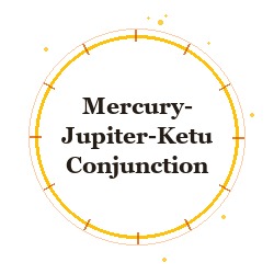 Mercury-Jupiter-Ketu Conjunction